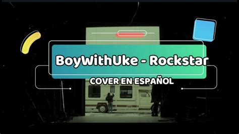 BoyWithUke - Rockstar(COVER ESPAÑOL) VERSION (VIDEO)LEVANTARSE UN 17 - YouTube