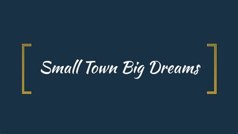 Small Town, Big Dreams-Yearbook Presentation by Courtney Curtz on Prezi