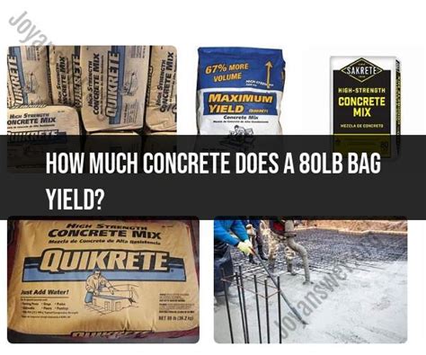 Yield of an 80lb Bag of Concrete: Calculations and Usage - JoyAnswer.org