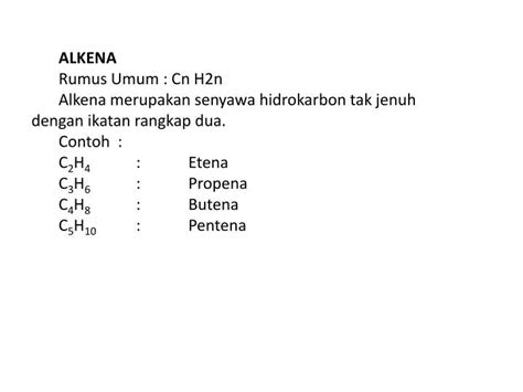 PPT - ALKENA Rumus Umum : Cn H2n Alkena merupakan senyawa hidrokarbon tak jenuh dengan ikatan ...