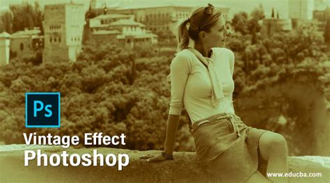 Vintage Effect Photoshop | Learn How to Create the Vintage Effect?