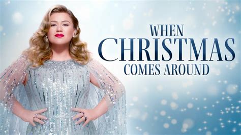 Kelly Clarkson Presents: When Christmas Comes Around - NBC Special