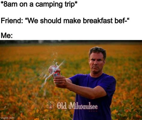 8am on a camping trip | Sounds Like a 2023 Problem / Will Ferrell ...