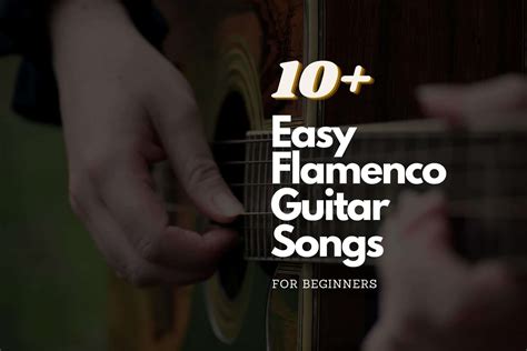 10+ Easy Flamenco Guitar Songs for Beginners (With Videos) - Harmonyvine