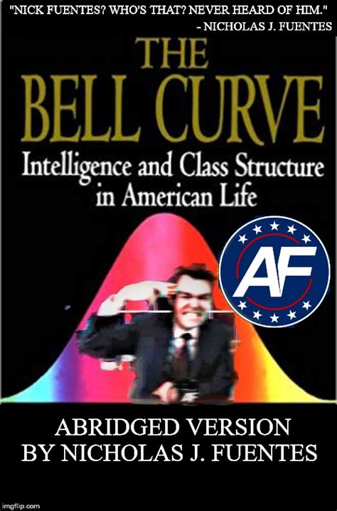 Nick Fuentes The Bell Curve - Imgflip