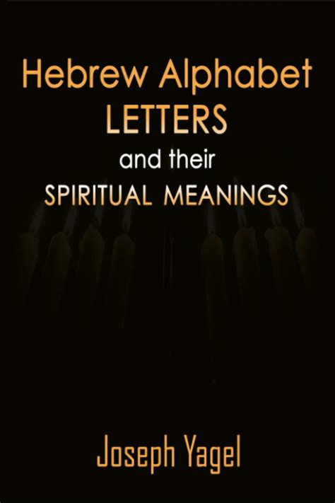 Buy Hebrew Alphabet Letters And Their Spiritual Meanings: Symbolic Meanings Of Hebrew Letters ...