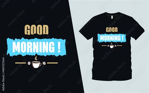 Good Morning modern typography inspirational, emotional, romantic lettering quotes t-shirt ...