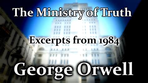 The Ministry of Truth - George Orwell - Excerpts from 1984 - YouTube