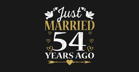 Just Married 54 Years Ago Anniversary Gift - 54th Wedding Anniversary Gift - Sticker | TeePublic