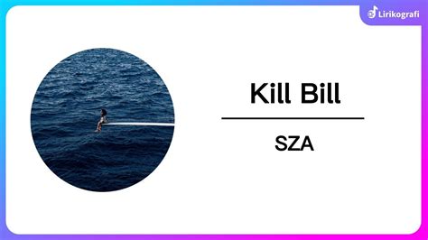 Lirik Kill Bill - SZA | @lirikografi - YouTube