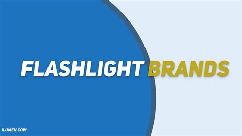 The Top 10 flashlight brands on the market from a reviewers perspective