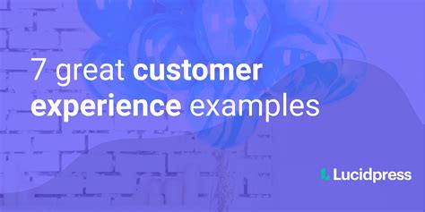 7 Great Customer Experience Examples|Lucidpress