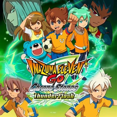 Inazuma Eleven Go: Chrono Stones - Thunderflash - Metacritic