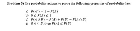 Solved Problem 3) Use probability axioms to prove the | Chegg.com