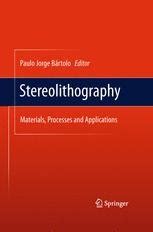 Stereolithography: Materials, Processes and Applications | SpringerLink