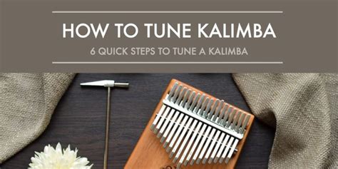 Kalimba Tuning in 6 Quick Steps You Can Use Now