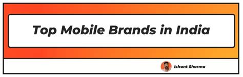 Top Mobile Brands in India [ Prices and Specs ]