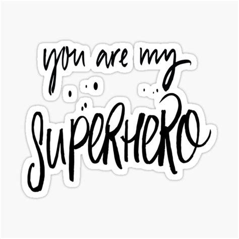 "You Are My Superhero" Sticker for Sale by ProjectX23 | Redbubble