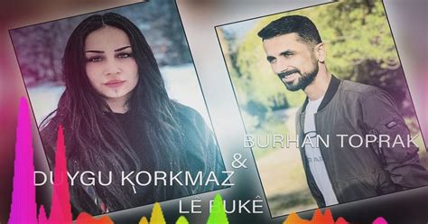 Burhan Toprak Ft. Duygu Korkmaz - Le Buke | İzlesene.com