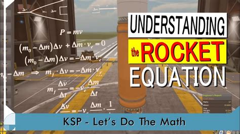 KSP Let's Do The Math - 3: The Rocket Equation - YouTube