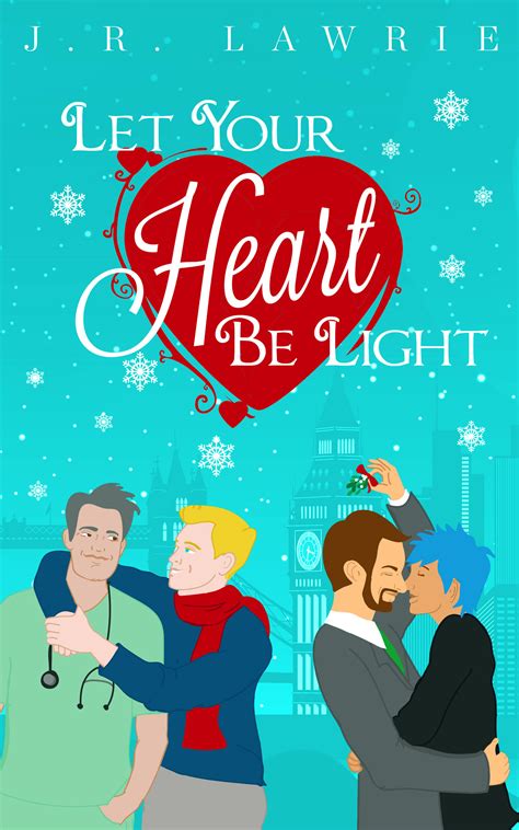 Let Your Heart Be Light by J.R. Lawrie | Goodreads