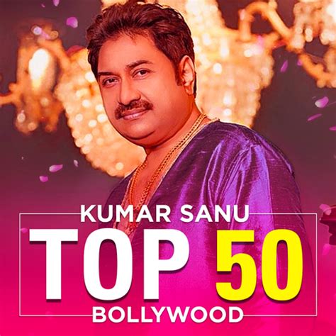 Kumar Sanu Top 50 Music Playlist: Best Kumar Sanu Top 50 MP3 Songs on Gaana.com