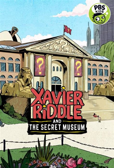 Xavier Riddle and the Secret Museum | TV Time