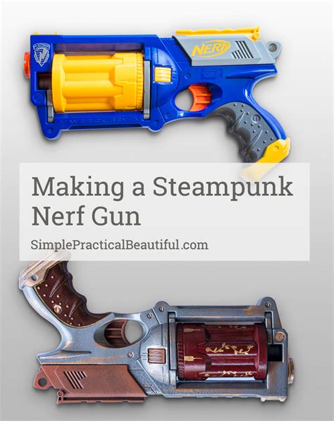 Nerf Steampunk Gun - Simple Practical Beautiful