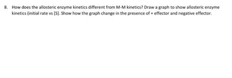 Solved 8. How does the allosteric enzyme kinetics different | Chegg.com