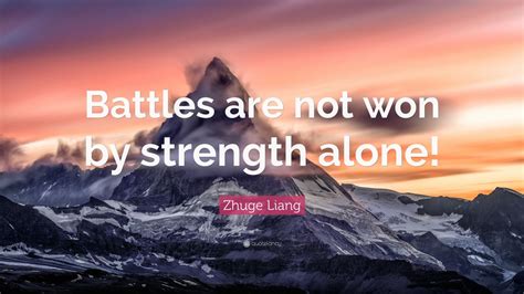 Zhuge Liang Quote: “Battles are not won by strength alone!” (12 wallpapers) - Quotefancy