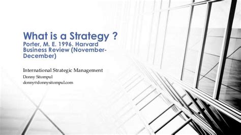 What is a Strategy? Michael Porter - Harvard Business Review