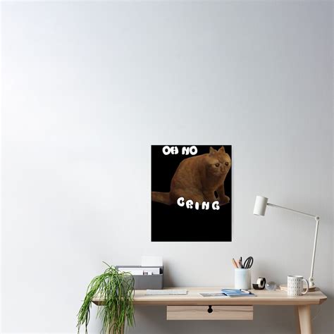 "Oh no Cringe Funny Cat Meme " Poster by SheShopeTX | Redbubble