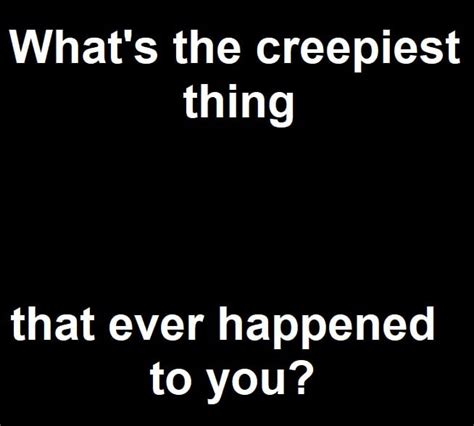 Let's hear your own creepy pasta - 9GAG