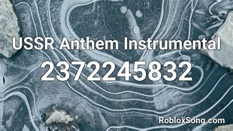 USSR Anthem Instrumental Roblox ID - Roblox music codes