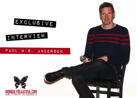 Exclusive Interview with Paul W.S. Anderson - Morbidly Beautiful