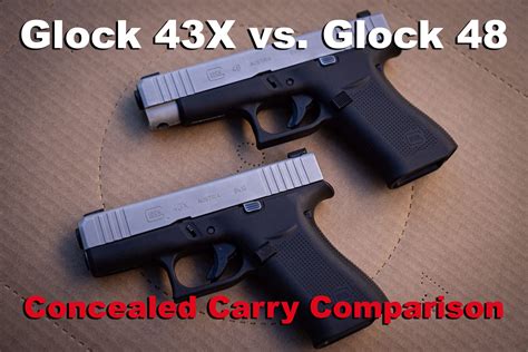 Glock 43X vs Glock 48 | What's A Better Concealed Carry Option?