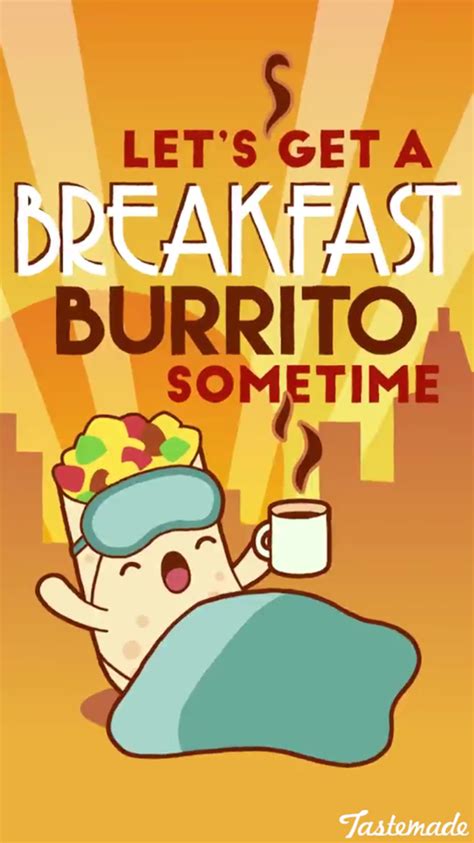 Let's Get a Breakfast Burrito Sometime | Burritos, Breakfast burritos ...