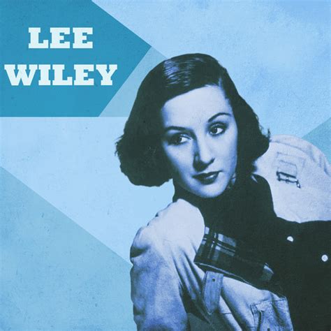 Lee Wiley: mejores canciones · discografía · letras