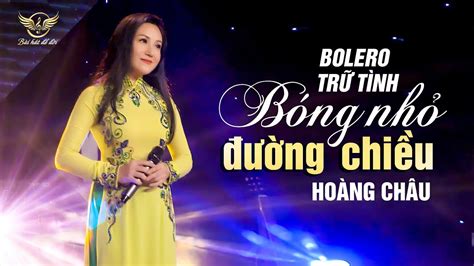 Nhạc Bolero Trữ Tình Hay Nhất 2019 | BÓNG NHỎ ĐƯỜNG CHIỀU - HOÀNG CHÂU ...