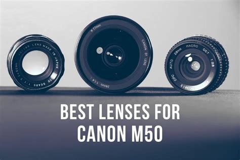 12 Best lenses for Canon M50 [Updated 2024] - Genem Photography