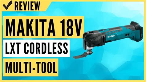 Makita XMT03Z 18V LXT Lithium-Ion Cordless Multi-Tool, Tool Only Review - YouTube