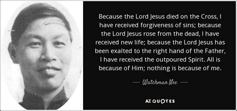 Watchman Nee quote: Because the Lord Jesus died on the Cross, I have...