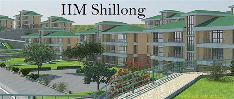 IIM Shillong: Courses, Fee, Ranking, Cut-off, Placements