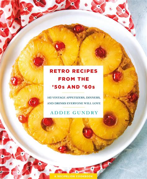 Retro Recipes from the '50s and '60s