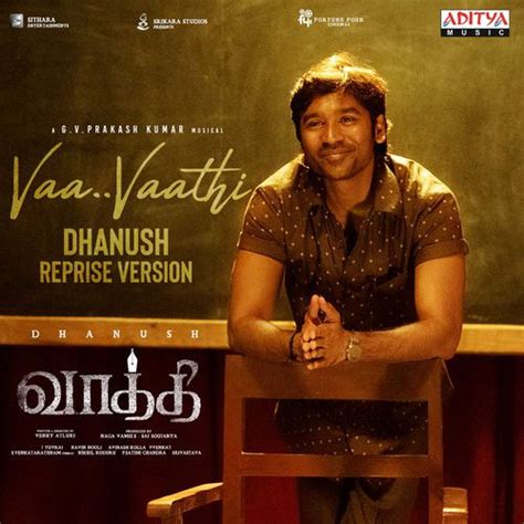 Vaa Vaathi (Dhanush Reprise Version) Lyrics - Vaathi - Only on JioSaavn