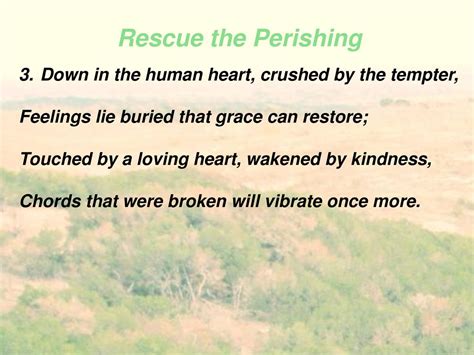 Rescue the Perishing Hymn by Fanny J. Crosby Tune by William H. Doane. - ppt download