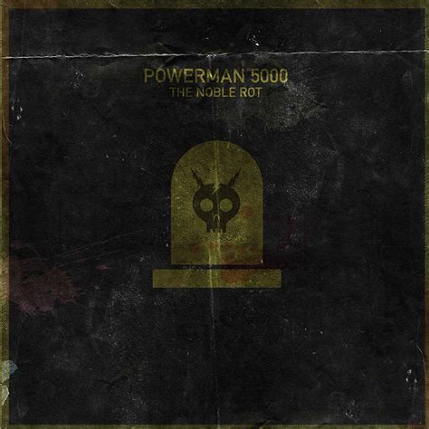 The Noble Rot | Powerman 5000