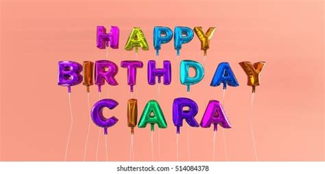 Happy Birthday Ciara Card Balloon Text Stock Illustration 514084378 ...