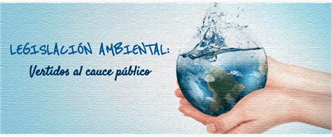 Legislación Ambiental: Vertidos sobre aguas