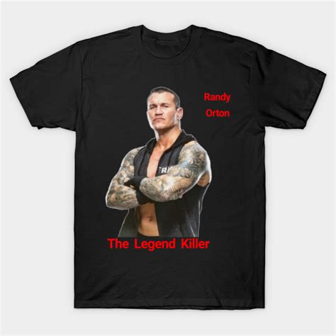 Randy Orton The Legend Killer - Randy Orton - T-Shirt | TeePublic